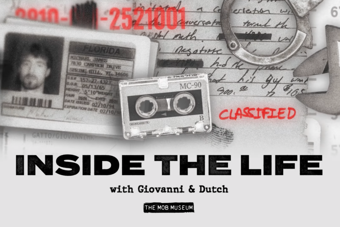 The Mob Museum To Launch Original Podcast, “Inside The Life,” Thursday, May 16